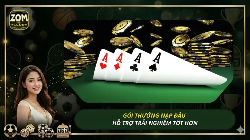 Gói thưởng nạp đầu hỗ trợ trải nghiệm tốt hơn