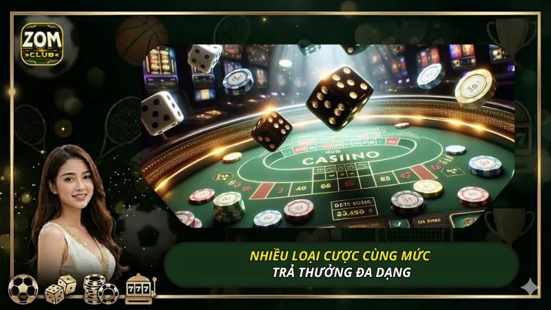 Nhiều loại cược cùng mức trả thưởng đa dạng