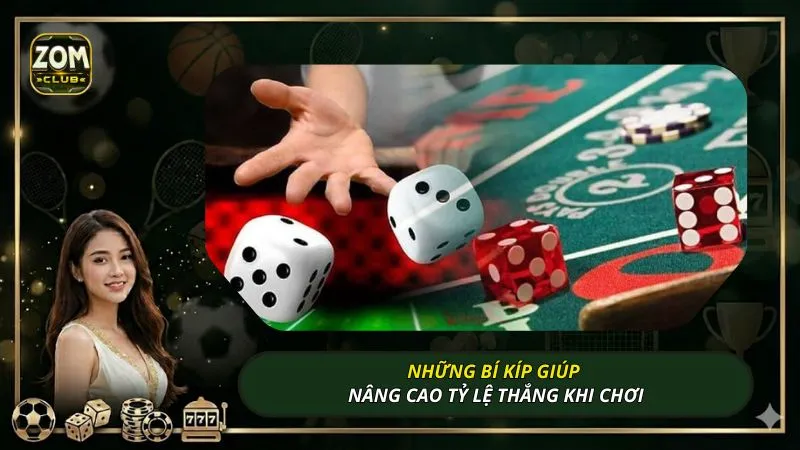Những bí kíp giúp nâng cao tỷ lệ thắng khi chơi