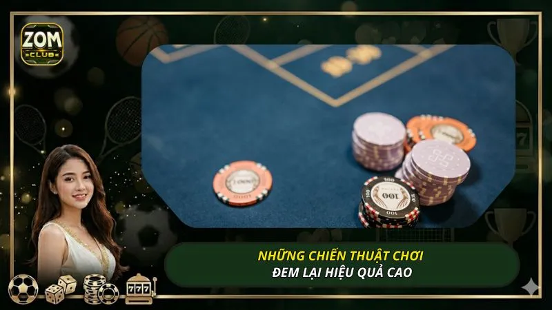 Những chiến thuật chơi đem lại hiệu quả cao