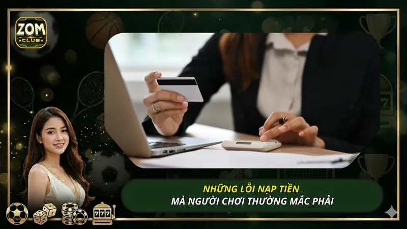 Những lỗi nạp tiền mà người chơi thường mắc phải