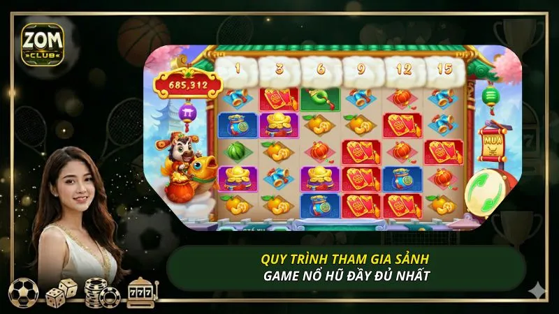 Quy trình tham gia sảnh game nổ hũ đầy đủ nhất