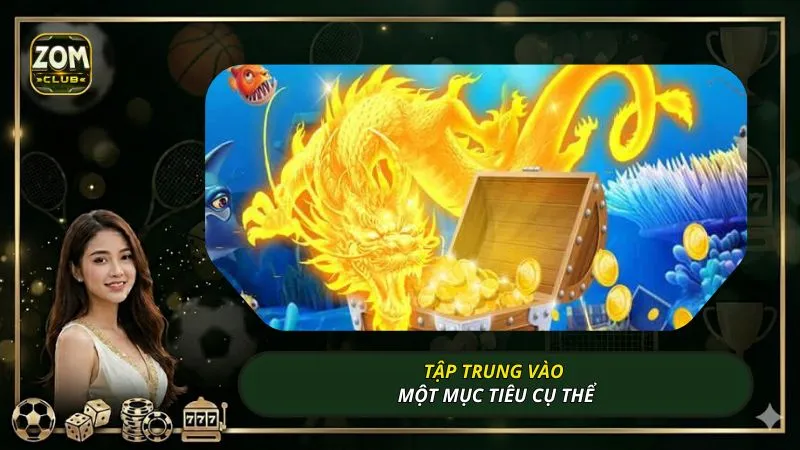 Tập trung vào một mục tiêu cụ thể