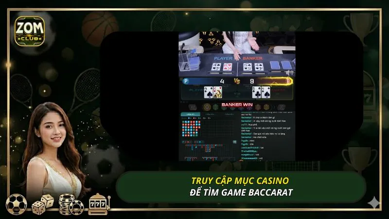 Truy cập mục Casino để tìm game baccarat