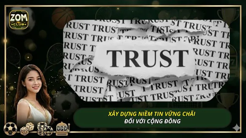 Xây dựng niềm tin vững chãi đối với cộng đồng